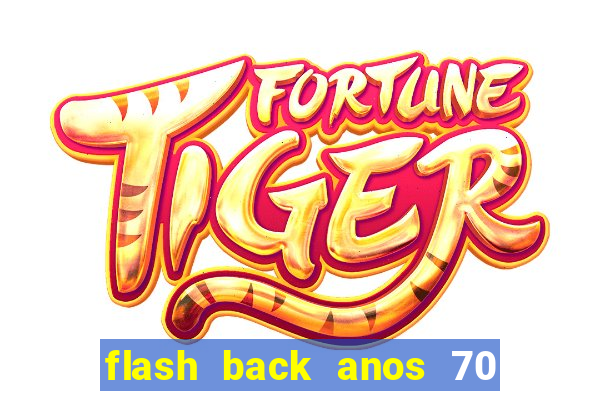 flash back anos 70 80 90 internacional download